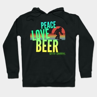 Peace, Love, Beer (with Darryl) Hoodie